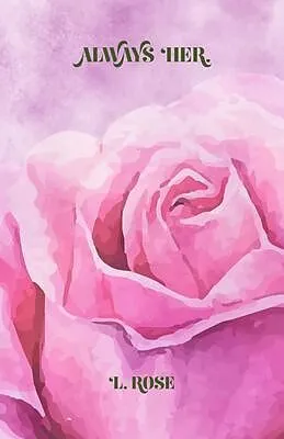 E-Book (epub) Always Her. von L. Rose