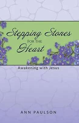 E-Book (epub) Stepping Stones for the Heart von Ann Paulson