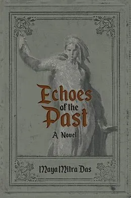 E-Book (epub) Echoes of the Past von Maya Mitra Das