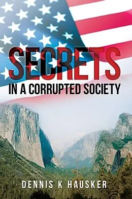 E-Book (epub) Secrets in a Corrupted Society von Dennis Hausker