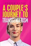 E-Book (epub) A couple's Journey to transgenderism von Noreen Antao