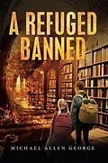 E-Book (epub) A Refuge Banned von Michael Allen George