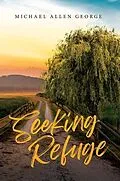 E-Book (epub) Seeking Refuge von Michael Allen George