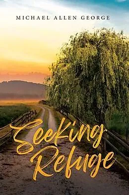 E-Book (epub) Seeking Refuge von Michael Allen George