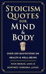 Fester Einband Stoicism Quotes for Mind & Body von Nick Benas, Kortney Yasenka