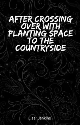 E-Book (epub) After crossing over with planting space to the countryside von Lisa Jenkins