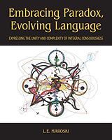 eBook (epub) Embracing Paradox, Evolving Language de L. E. Maroski