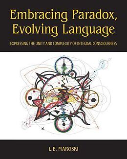 eBook (epub) Embracing Paradox, Evolving Language de L. E. Maroski