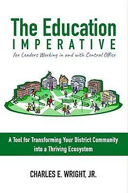 E-Book (epub) The Education Imperative for Leaders Working in and with Central Office Leaders von Charles Wright