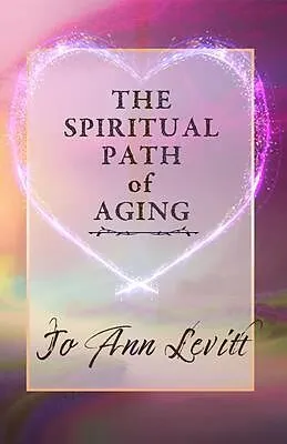 E-Book (epub) The Spiritual Path of Aging von Jo Ann Levitt