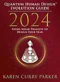 E-Book (epub) 2024 Quantum Human Design(TM) Evolution Guide von Karen Curry Parker