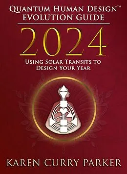E-Book (epub) 2024 Quantum Human Design(TM) Evolution Guide von Karen Curry Parker