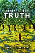 E-Book (epub) TO SEARCH FOR TRUTH von Dean Gardner