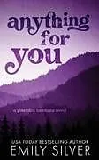 Kartonierter Einband (Kt) Anything For You von Emily Silver