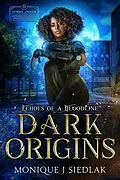 E-Book (epub) Dark Origins (Gemma Jaeger Huntress of the Preternatural, #0) von Monique J. Siedlak