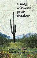 E-Book (epub) A Map Without Your Shadow von Kat Heatherington