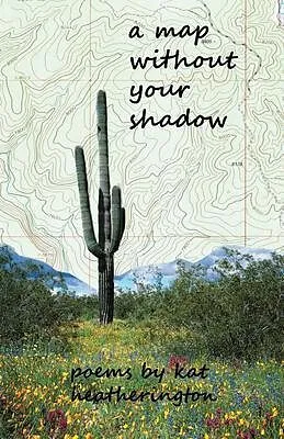 E-Book (epub) A Map Without Your Shadow von Kat Heatherington