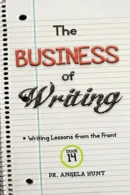 E-Book (epub) The Business of Writing von Angela E Hunt