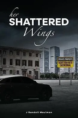 E-Book (epub) Her Shattered Wings von John Randall Meulman
