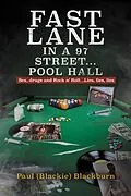 E-Book (epub) Fast Lane in A 97 Street... Pool Hall von Paul (Blackie) Blackburn