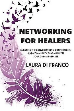 E-Book (epub) Networking for Healers von Laura Di Franco