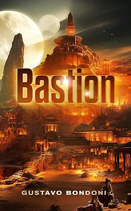 E-Book (epub) Bastion von Gustavo Bondoni