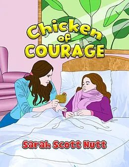 E-Book (epub) Chicken of Courage von Sarah Scott Nutt