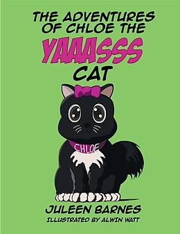 eBook (epub) The Adventures of Chloe the YAAASSS Cat de Juleen Barnes