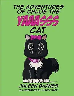 E-Book (epub) The Adventures of Chloe the YAAASSS Cat von Juleen Barnes