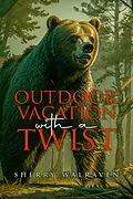 E-Book (epub) Outdoor Vacation With a Twist von Sherry Walraven