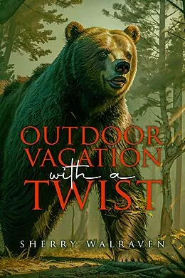 E-Book (epub) Outdoor Vacation With a Twist von Sherry Walraven
