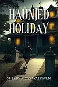 E-Book (epub) Haunted Holiday von Sherry Walraven