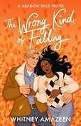 Kartonierter Einband (Kt) The Wrong Kind of Falling von Whitney Amazeen