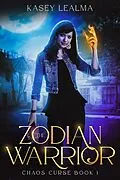 E-Book (epub) The Zodian Warrior von Kasey LeAlma