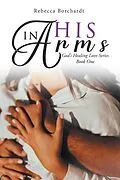 E-Book (epub) In His Arms von Rebecca Borchardt