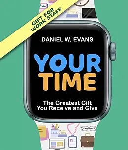 E-Book (epub) Your Time(Special Edition for Work Staff) von Daniel W Evans