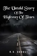 E-Book (epub) THE UNTOLD STORY OF THE HIGHWAY OF TEARS von R. G. August