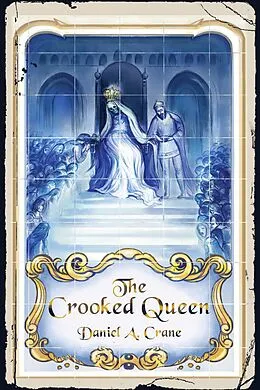 E-Book (epub) The Crooked Queen von Daniel A. Crane