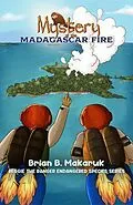 E-Book (epub) Mystery of the Madagascar Fire von Brian B. Makaruk