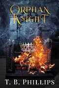 E-Book (epub) Orphan Knight von T. B. Phillips