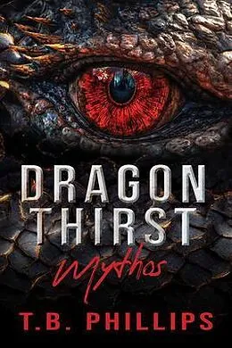 ePUB Dragon Thirst Mythos von T. B. Phillips
