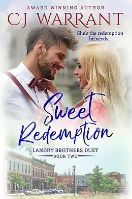 E-Book (epub) Sweet Redemption (Landry Brothers Duet) von Cj Warrant