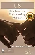 E-Book (epub) Us: Handbook for Understanding Your Life von Aníbal P. Santoro