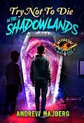 E-Book (epub) Try Not to Die in The Shadowlands von Andrew Najberg