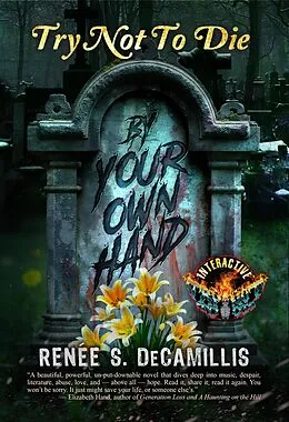 E-Book (epub) Try Not to Die By Your Own Hand: An Interactive Psychological Suspense Gamebook von Renee S Decamillis