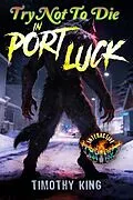 E-Book (epub) Try Not to Die in Port Luck: An Interactive Horror Gamebook von Timothy King