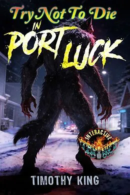 E-Book (epub) Try Not to Die in Port Luck: An Interactive Horror Gamebook von Timothy King