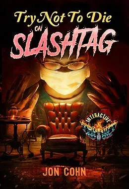 E-Book (epub) Try Not to Die on Slashtag: An Interactive Horror Gamebook von Jon Cohn