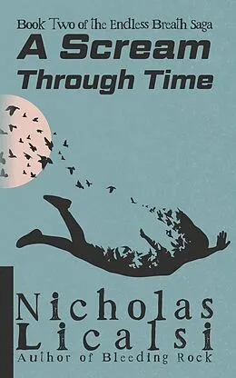 E-Book (epub) A Scream Through Time (Endless Breath Saga, #2) von Nicholas Licalsi