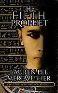 E-Book (epub) The Fifth Prophet (The Lost Pharaoh Chronicles Prequel Collection, #4) von Lauren Lee Merewether